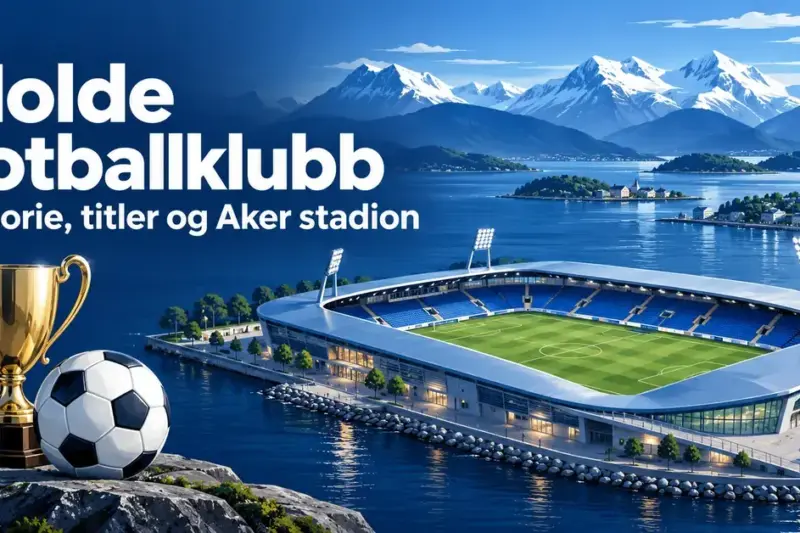 Molde Fotballklubb: historie, titler og Aker stadion