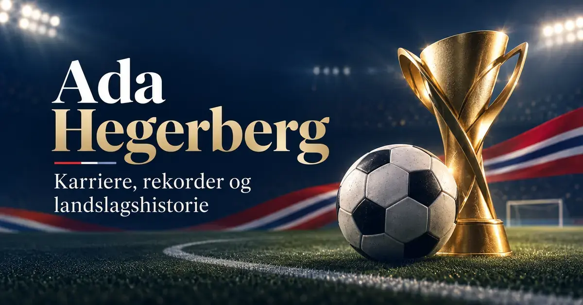 Fotball og en gyllen pokal på en flombelyst bane, med teksten «Ada Hegerberg – Karriere, rekorder og landslagshistorie».