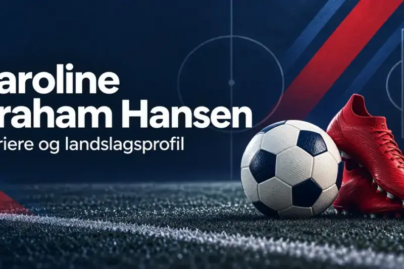 Fotball og røde fotballsko på en mørkeblå bakgrunn med teksten «Caroline Graham Hansen – Karriere og landslagsprofil».