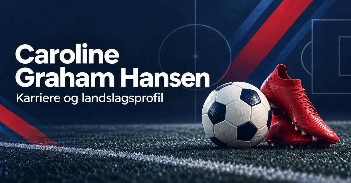 Fotball og røde fotballsko på en mørkeblå bakgrunn med teksten «Caroline Graham Hansen – Karriere og landslagsprofil».