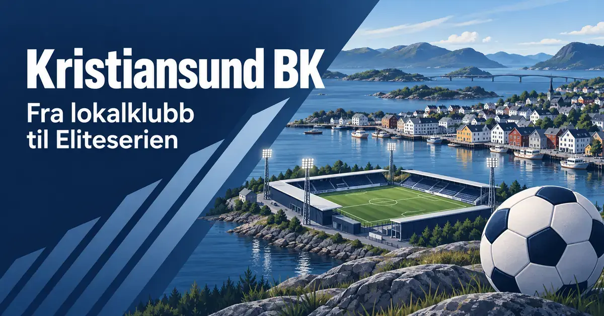 Illustrasjon av en fotball, et stadion og et norsk kystmiljø med teksten «Kristiansund BK – Fra lokalklubb til Eliteserien».