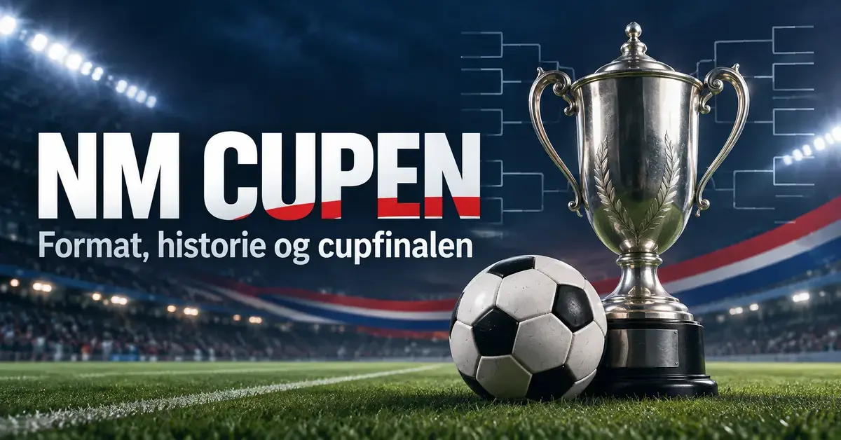 Sølvpokal og fotball på en flombelyst stadion med et cupoppsett i bakgrunnen og teksten «NM CUPEN – Format, historie og cupfinalen».