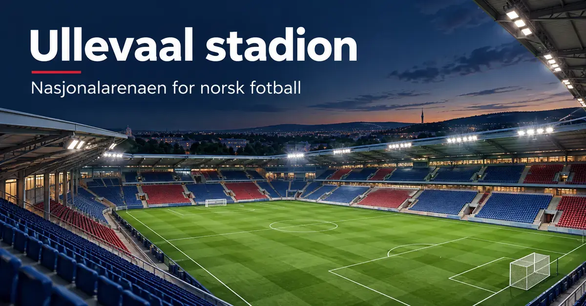 Illustrasjon av Ullevaal stadion i kveldslys med grønn fotballbane, røde og blå tribuner og teksten «Ullevaal stadion – Nasjonalarenaen for norsk fotball».